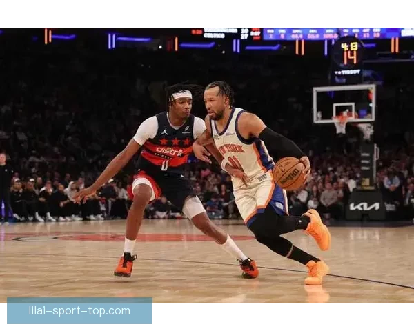 奇才创队史最长16连败难挡尼克斯豪取六连胜唐斯布伦森联手发威