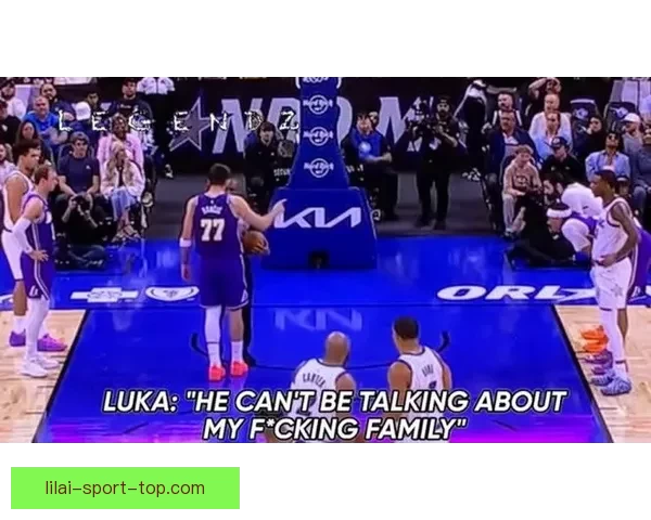 东契奇唇语还原骂战细节 当场怒怼比塔泽涉及家人言辞